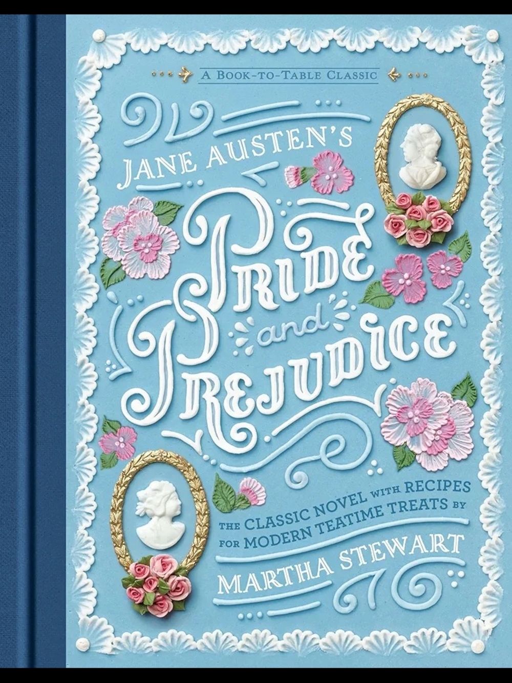 Jane Austen's Pride and Prejudice: A Book-to-Table Classic Martha Stewart